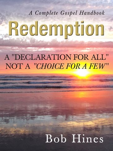 Redemption: A Declaration For All Not a Choice For a Few - Bob Hines