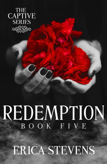 Redemption (The Captive Series, Book 5) - Erica Stevens