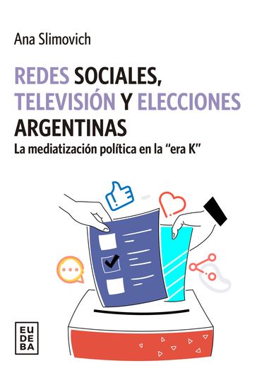 Redes sociales, televisión y elecciones argentinas - Ana Slimovich