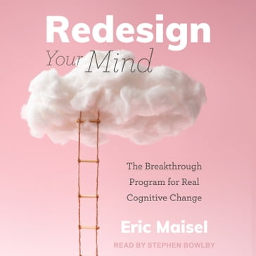 Redesign Your Mind - Eric Maisel