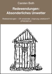 Redewendungen: Absonderliches Unwetter