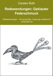 Redewendungen: Geklauter Federschmuck