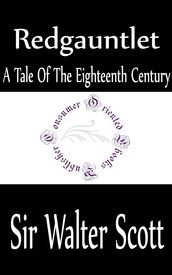 Redgauntlet: A Tale Of The Eighteenth Century