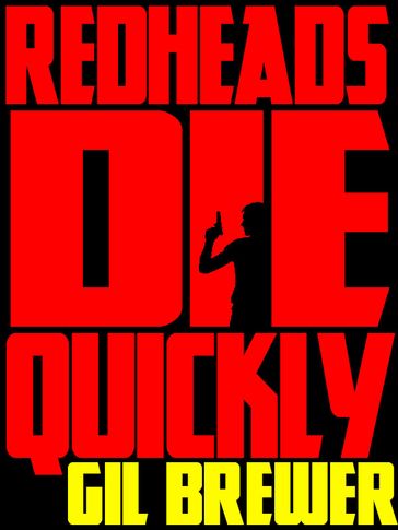 Redheads Die Quickly - Gil Brewer