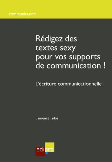Rédigez des textes sexy pour vos supports de communication ! - Laurence Jados