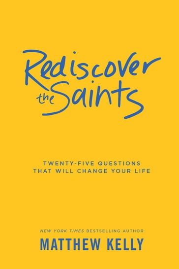 Rediscover the Saints - Matthew Kelly