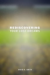 Rediscovering Your Lost Dreams