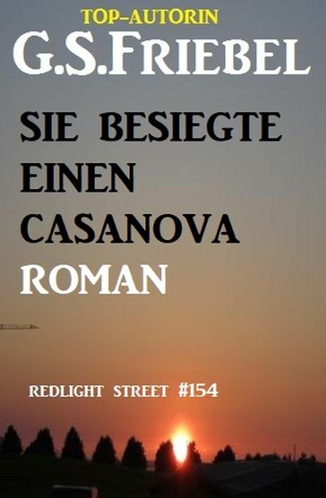 Redlight Street #154: Sie besiegte einen Casanova - G. S. Friebel