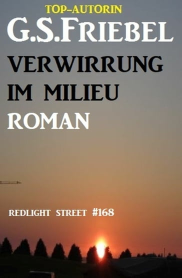 Redlight Street #162: Verwirrung im Milieu - G. S. Friebel