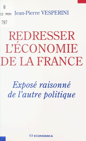 Redresser l'économie de la France - Jean-Pierre Vesperini