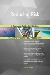 Reducing Risk A Complete Guide - 2024 Edition