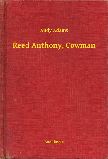 Reed Anthony, Cowman - Andy Adams