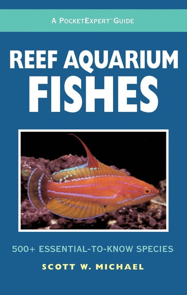 Reef Aquarium Fishes - Michael - W. Scott