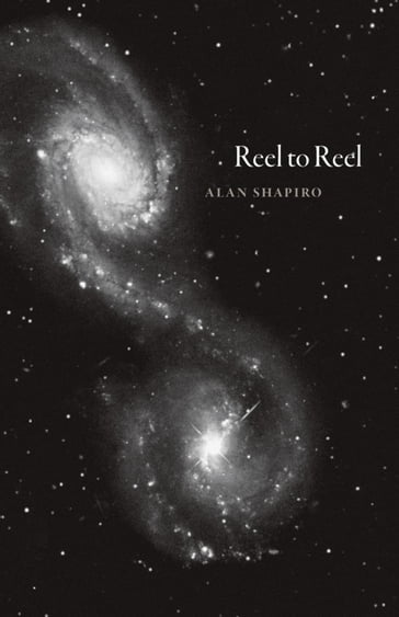 Reel to Reel - Alan Shapiro