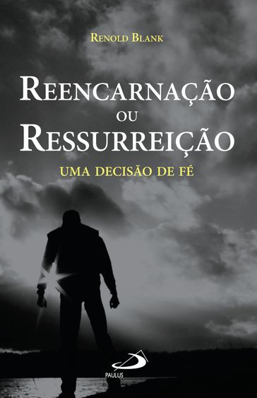 Reencarnação ou ressurreição - Renold Blank