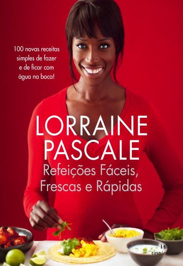 Refeições Fáceis, Rápidas e Frescas - Lorraine Pascale