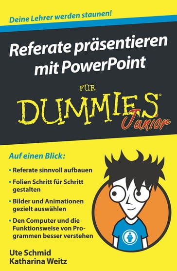 Referate präsentieren mit PowerPoint für Dummies Junior - Katharina Weitz - Ute Schmid