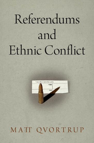 Referendums and Ethnic Conflict - Matt Qvortrup