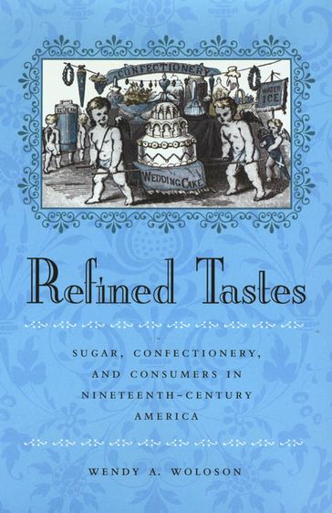 Refined Tastes - Wendy A. Woloson