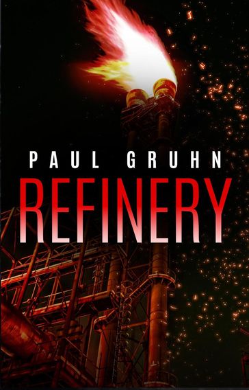 Refinery - Paul Gruhn