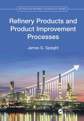 Refinery Products and Product Improvement Processes