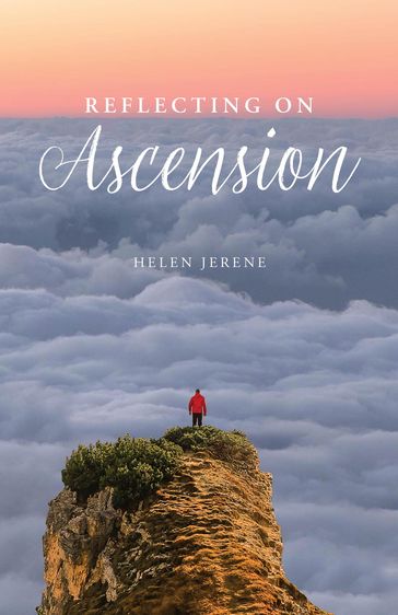 Reflecting on Ascension - Helen Jerene