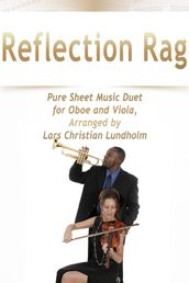 Reflection Rag Pure Sheet Music Duet for Oboe and Viola, Arranged by Lars Christian Lundholm