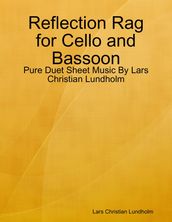Reflection Rag for Cello and Bassoon - Pure Duet Sheet Music By Lars Christian Lundholm