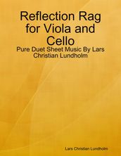 Reflection Rag for Viola and Cello - Pure Duet Sheet Music By Lars Christian Lundholm