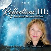 Reflections III: The Magic Beyond the Pain