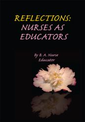 Reflections: Nurses as Educators
