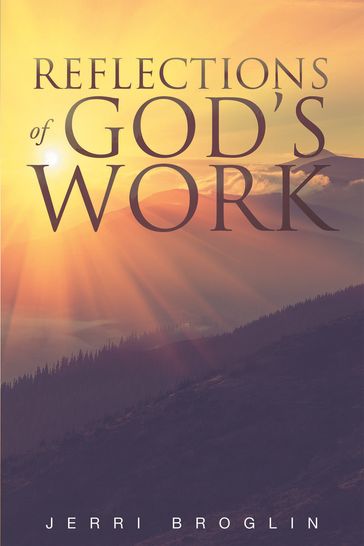 Reflections Of God's Work - Jerri Broglin