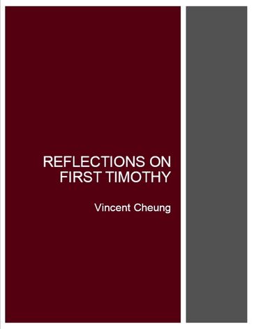 Reflections On First Timothy - Vincent Cheung