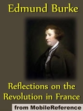 Reflections On The Revolution In France (Mobi Classics)