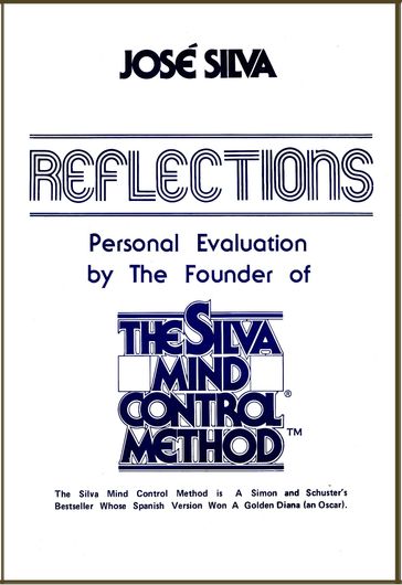 Reflections, Personal Evaluation by the Founder of the Silva Method - Jose Silva