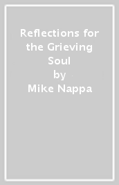 Reflections for the Grieving Soul
