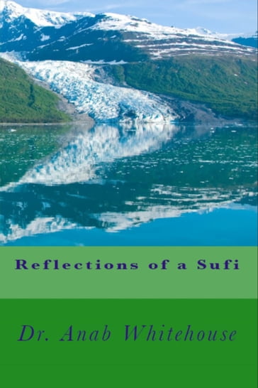 Reflections of a Sufi - Anab Whitehouse