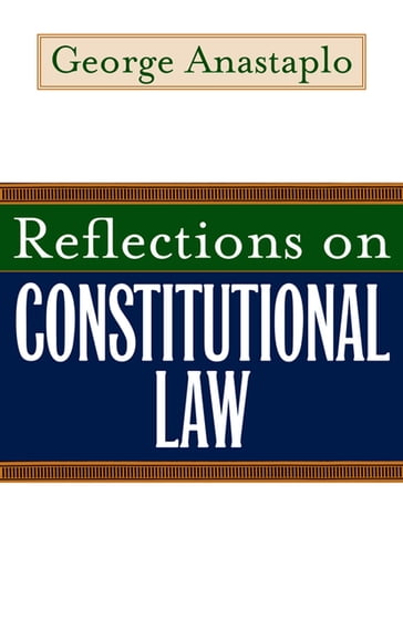 Reflections on Constitutional Law - George Anastaplo