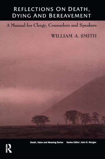 Reflections on Death, Dying and Bereavement - William A Smith