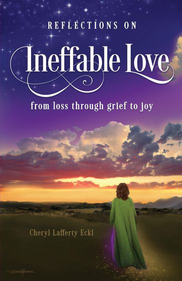 Reflections on Ineffable Love - Cheryl Lafferty Eckl