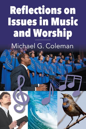 Reflections on Issues in Music and Worship - Michael G. Coleman