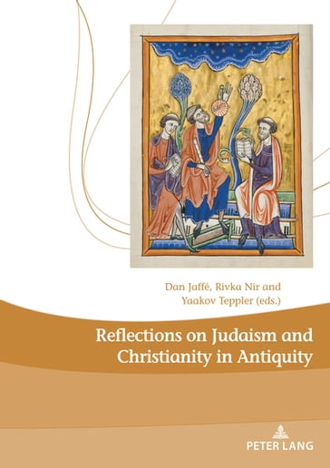 Reflections on Judaism and Christianity in Antiquity - Dan Jaffé - Yaakov Teppler - Rivkah Nir