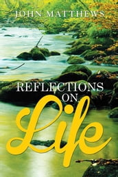 Reflections on Life