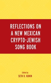 Reflections on A New Mexican Crypto-Jewish Song Book
