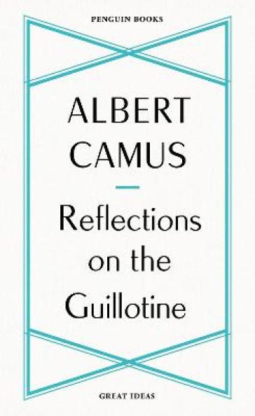 Reflections on the Guillotine - Albert Camus