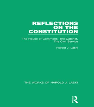 Reflections on the Constitution (Works of Harold J. Laski) - Harold J. Laski