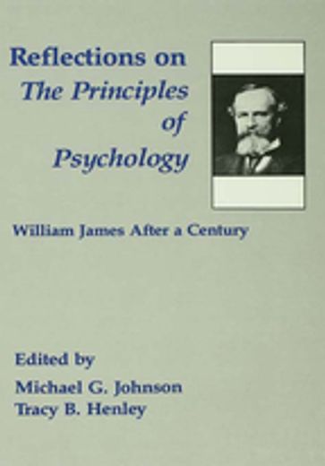 Reflections on the Principles of Psychology - Michael G. Johnson - Tracy B. Henley