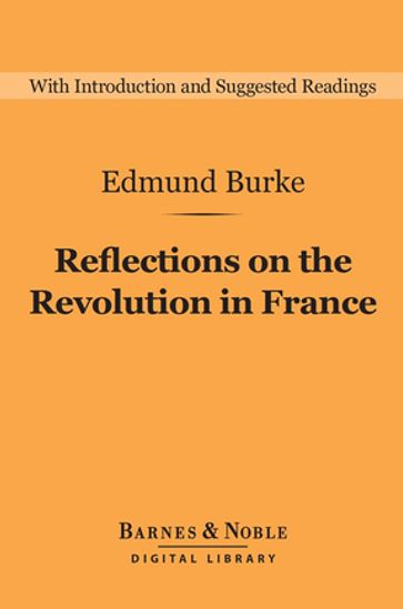 Reflections on the Revolution in France (Barnes & Noble Digital Library) - Edmund Burke