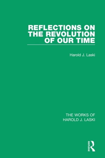 Reflections on the Revolution of our Time (Works of Harold J. Laski) - Harold J. Laski