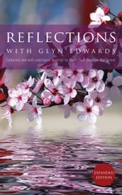 Reflections with Glyn Edwards: Compiled and with additional material by Santoshan (Stephen Wollaston) ~ Expanded Edition
